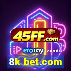 8k bet.com